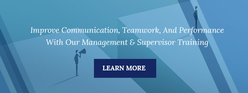 improve communication, teamwork, and performance with our management & supervisor training